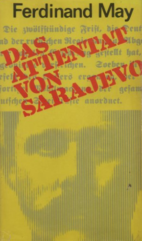 gebrauchtes Buch – Ferdinand May – Das Attentat von Sarajevo