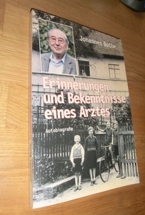 Johannes Bothe - Erinnerungen und Bekenntnisse - Autobiografie - SIGNIERT