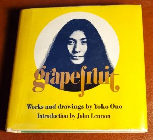 Grapefruit. A book of instructions by Yoko Ono. Introduction by John Lennon. First printing 1970.