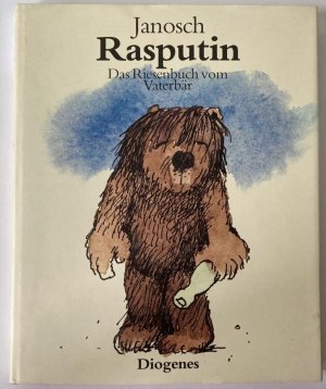 Rasputin - Das Riesenbuch vom Vaterbär. Sechsundsechzig Geschichten aus dem Familienleben eines Bärenvaters