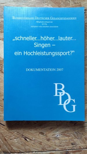 schneller...höher...lauter...Singen - ein Hochleistungsport?" Dokumentation 2007