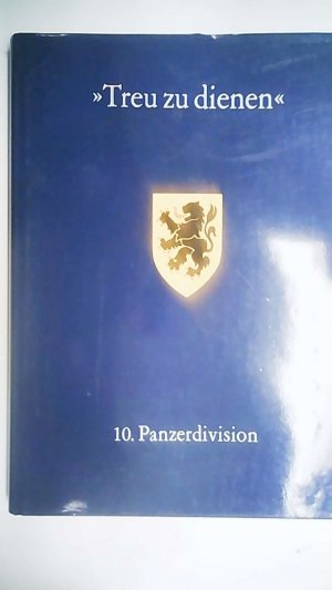 Treu zu dienen 25 Jahre 10 Panzerdivision