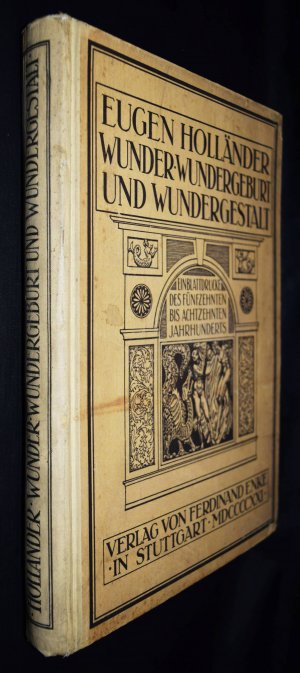 Wunder, Wundergeburt und Wundergestalt., In Einblattdrucken des fünfzehnten bis achtzehnten Jahrhunderts. Kulturhistorische Studie.