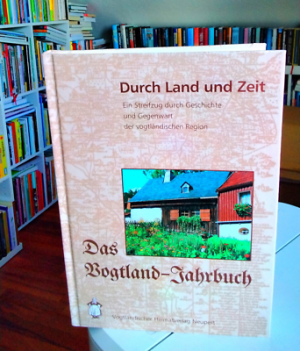 gebrauchtes Buch – Durch Land und Zeit. Das Vogtland Jahrbuch. 12. Jahrgang.