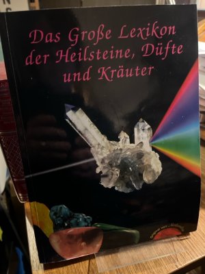 gebrauchtes Buch – Das grosse Lexikon der Heilsteine, Düfte und Kräuter.