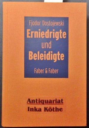 gebrauchtes Buch – Nötzel, Karl, Hermann Naumann und Fjodor M. Dostojewski – Erniedrigte und Beleidigte : Roman in vier Teilen und einem Epilog - In der Übersetzung von Karl Nötzel - Mit dreißig Tuschpinselzeichnungen und fünf Bild-Initialen von Hermann Naumann -