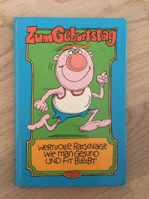 gebrauchtes Buch – Zum Geburtstag - Wertvolle Ratschläge wie man gesund und fit bleibt