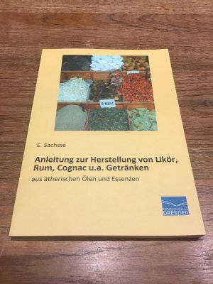 Anleitung zur Herstellung von Likör, Rum, Cognac u.a. Getränken