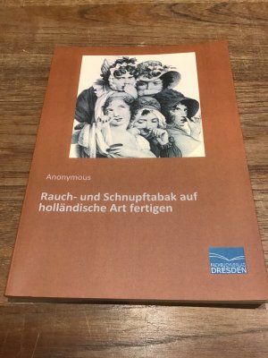 Rauch- und Schnupftabak auf holländische Art fertigen