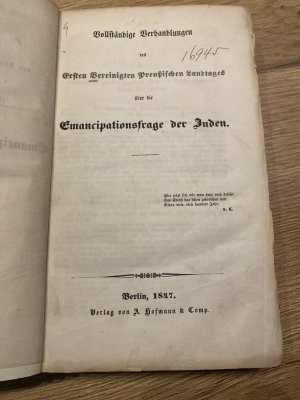 Vollständige Verhandlungen des Ersten Vereinigten Preußischen Landtages über die Emancipationsfrage der Juden