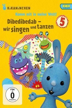 Komm mit in meine Welt! - Dibedibedab - wir singen und tanzen - Die KiKANiNCHEN-DVD 5