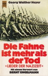 gebrauchtes Buch – Heyer, Georg Walther – Die Fahne ist mehr als der Tod. Lieder der Nazizeit. Mit einem Vorwort von Bernt Engelmann.