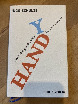 gebrauchtes Buch – Ingo Schulze – Handy - Dreizehn Geschichten in alter Manier. -signiert-