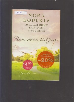 Dich schickt das Glück - 1. Liebesglück auf der Blumeninsel 2. Ein Paradies der Sinne 3. Süßer Sommer der Versuchung 4. Sag, dass es für immer ist