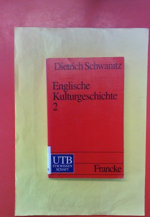 Englische Kulturgeschichte 2. Die Moderne 1760 - 1914