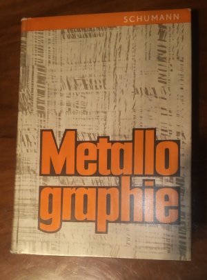 Metallographie Von Dr. se. techn. Hermann Schumann o. Professor an der Universität Rostock