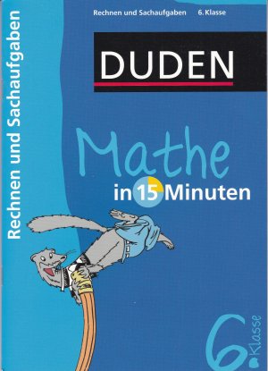 gebrauchtes Buch – Duden - Mathe in 15 Minuten - Rechnen und Sachaufgaben 6. Klasse