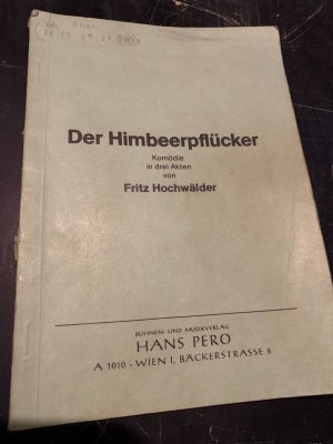 Der Himbeerpflücker Komödie in drei Akten