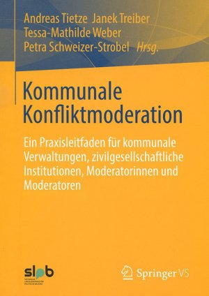 gebrauchtes Buch – Tietze, Andreas; Treiber – Kommunale Konfliktmoderation - Ein Praxisleitfaden für kommunale Verwaltungen, zivilgesellschaftliche Institutionen, Moderatorinnen und Moderatoren