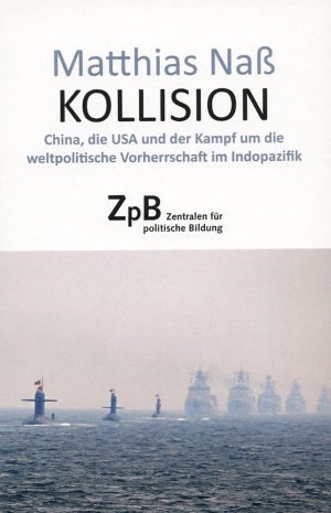 gebrauchtes Buch – Matthias Naß – Kollision - China, die USA und der Kampf um die weltpolitische Vorherrschaft im Indopazifik