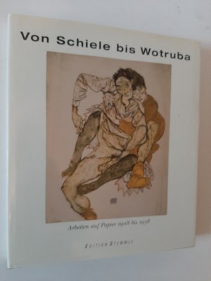 Von Schiele bis Wotruba. Arbeiten auf Papier 1908 bis 1938