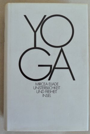 Yoga. Unsterblichkeit und Freiheit