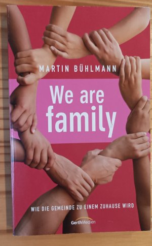 gebrauchtes Buch – Martin Bühlmann – We are family - Wie die Gemeinde zu einem Zuhause wird