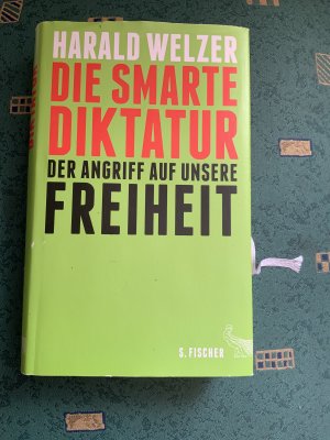 gebrauchtes Buch – Harald Welzer – Die smarte Diktatur - Der Angriff auf unsere Freiheit