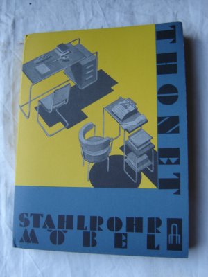 Thonet Stahlrohr-Möbel., erste vollständige Zusammenstellung der deutschen und französischen Ausgabe von 1930 - 1931 = Thonet tubular steel furniture.