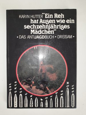 "Ein Reh hat Augen wie ein sechzehnjähriges Mädchen"- Das Antijagdbuch