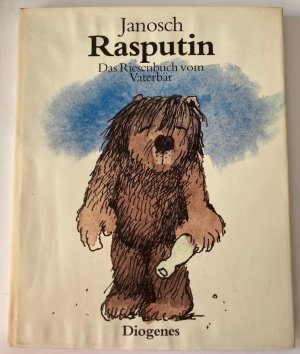 Rasputin - Das Riesenbuch vom Vaterbär. Sechsundsechzig Geschichten aus dem Familienleben eines Bärenvaters