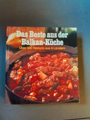 Das Beste aus der Balkan-Küche