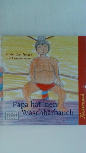 gebrauchtes Buch – Birgit Apitzsch – PAPA HAT 'NEN WASCHBÄRBAUCH. KINDERMUND.