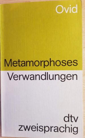 Metamorphoses. Verwandlungen. (Zweisprachig Latein - Deutsch)