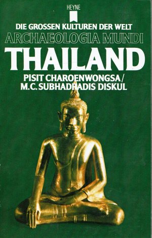 Thailand - Die grossen Kulturen der Welt (Heyne Archaeologia Mundi 22)