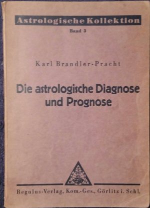 Die astrologische Diagnose und Prognose • [Astrologische Kollektion Band 3]