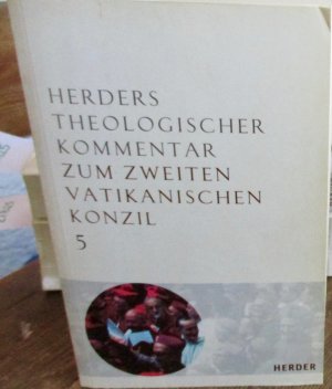 Herders Theologischer Kommentar zum Zweiten Vatikanischen Konzil Band 1 , 2 , 3 , 4 und 5