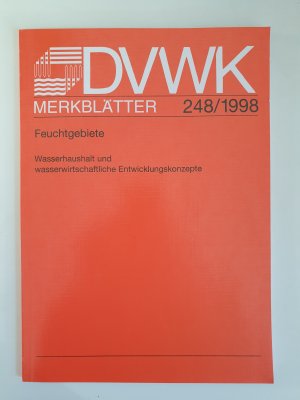 Merkblätter zur Wasserwirtschaft 248/1998: Feuchtgebiete - Wasserhaushalt und wasserwirtschaftliche Entwicklungskonzepte