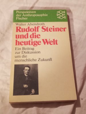 gebrauchtes Buch – Walter Abendroth – Rudolf Steiner und die heutige Welt - Ein Beitrag zur Diskussion um die menschliche Zukunft