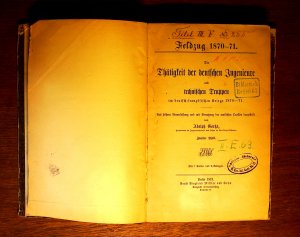 Die Thätigkeit der deutschen Ingenieure und technischen Truppen im deutsch-französischen Kriege 1870-71. Erster Theil. -