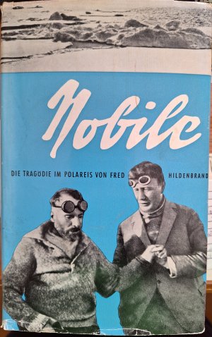 antiquarisches Buch – Fred Hildenbrand – Nobile - Die Tragödie im Polareis