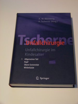 Unfallchirurgie / Tscherne Unfallchirurgie - Unfallchirurgie im Kindesalter - Teil 1: Allgemeiner Teil, Kopf, Obere Extremität - Teil 2: Untere Extremität […]