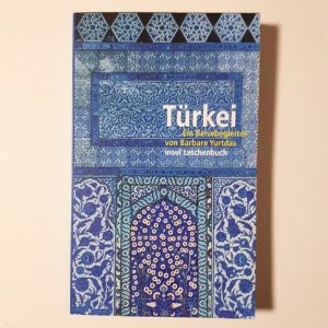 Türkei - Ein Reisebegleiter