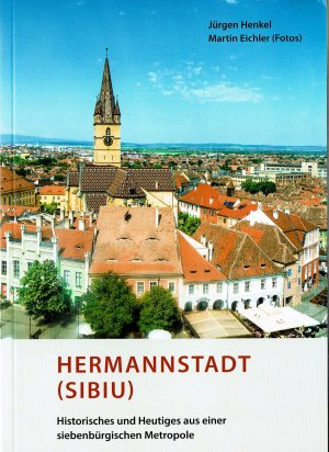 gebrauchtes Buch – Jürgen Henkel – Hermannstadt (Sibiu) – Historisches und Heutiges aus einer siebenbürgischen Metropole