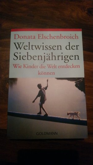 gebrauchtes Buch – Elschenbroich, Donata – Weltwissen der Siebenjährigen - Wie Kinder die Welt entdecken können