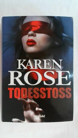 gebrauchtes Buch – Karen Rose – TODESSTOSS. THRILLER.