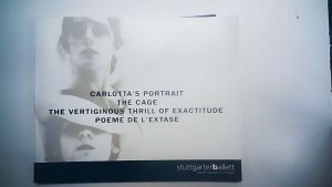 Carlotta´s Portrait The Cage - The Vertiginous Thrill Of Exactitude Poeme De L´extase - Ballett