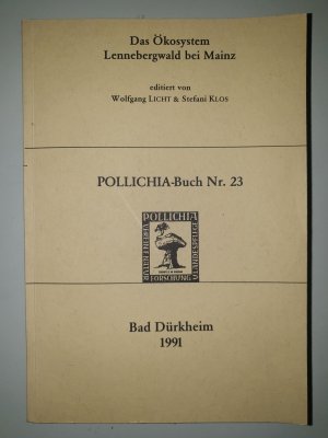 POLLICHIA- Buch Nr. 23 : Das Ökosystem Lennebergwald bei Mainz - Ergebnisse eines interdisziplinären Forschungsprojektes 1987-1990