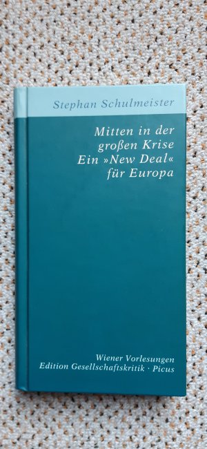 gebrauchtes Buch – Stephan Schulmeister – Mitten in der großen Krise. Ein »New Deal« für Europa