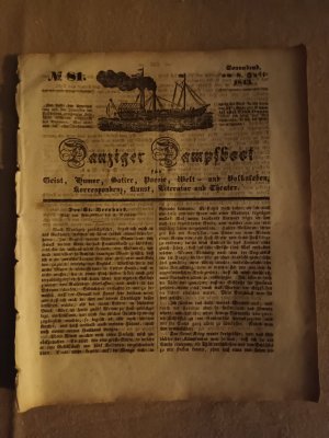 4 Zeitungen /Danziger Dampfboot Nr. 81 - Sonnabend, am 8. Juli 1843 / Nr. 82 - Dienstag, am 11. Juli 1843 / Nr. 83 - Donnerstag, am 13. Juli 1843 / Nr.84 - Sonnabend, am 15. Juli 1843